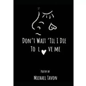 کتاب Don’t Wait Til I Die to Love Me اثر Michael Tavon